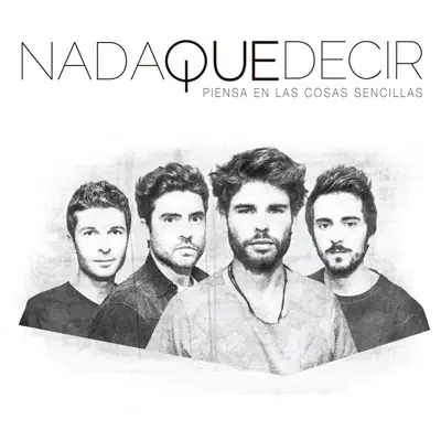 Piensa en las cosas sencillas - Nada Que Decir