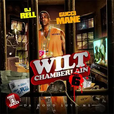 Wilt Chamberlain, Pt. 6 - Gucci Mane