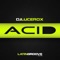 Acid - DJ Lucerox lyrics