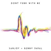 Don't Funk With Me (feat. Benny Dayal) - Single album lyrics, reviews, download