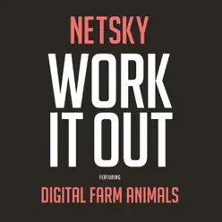 Work It Out (feat. Digital Farm Animals) - Single - Netsky Work It Out (feat. Digital Farm Animals) - Single - Netsky