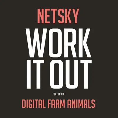 Work It Out (feat. Digital Farm Animals) - Single - Netsky Work It Out (feat. Digital Farm Animals) - Single - Netsky
