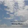 Naming Clouds album lyrics, reviews, download
