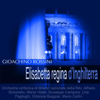 Rossini: Elisabetta regina d'Inghilterra - Orchestra sinfonica di Milano nazionale della RAI & Maria Vitale