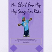 Mr. Chris' Fun Hip Hop Songs for Kids artwork