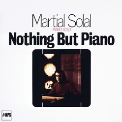Nothing but Piano - Martial Solal Nothing but Piano - Martial Solal
