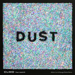Dust (feat. Astrid S) [Adrian Lux & Savage Skulls Remix] Song Lyrics