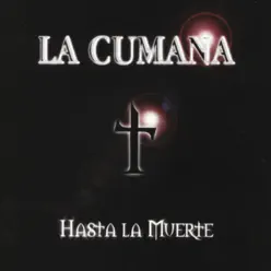 Hasta la Muerte - La Cumana Hasta la Muerte - La Cumana