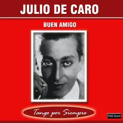 Buen Amigo - Julio De Caro Buen Amigo - Julio De Caro