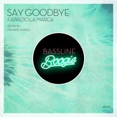 Say Goodbye (Frankie Shakes Remix) artwork