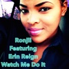 Watch Me Do It (feat. Erin Reign) - Single artwork