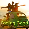 Feeling Good – Easy Listening Happy Music when You Are Feeling Down, 2016