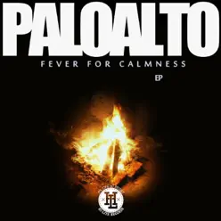 Fever For Calmness - Paloalto Fever For Calmness - Paloalto