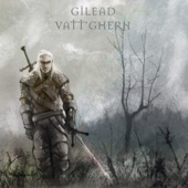 Gilead - Vatt'ghern (The Witcher)