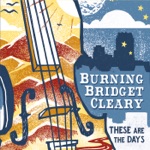 Burning Bridget Cleary - Scones of Boxty: Farewell to Miltown / Three Scones of Boxty / Reel D'issodun