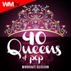 40 Queens of Pop Workout Session (Unmixed Compilation for Fitness & Workout 128 - 160 BPM - Ideal for Running, Jogging, Step, Aerobic, CrossFit, Cardio Dance, Gym, Spinning, HIIT - 32 Count)