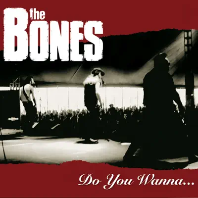 Do You Wanna... - Single - The Bones
