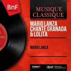 Mario Lanza chante Granada & Lolita (Mono Version) - Single - Mario Lanza Mario Lanza chante Granada & Lolita (Mono Version) - Single - Mario Lanza