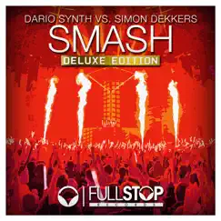 Smash [Dario Synth vs. Simon Dekkers] [Deluxe Edition] - EP by Dario Synth & Simon Dekkers album reviews, ratings, credits