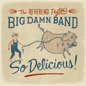 The Reverend Peyton's Big Damn Band - Music and Friends
