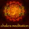 Chakra Meditation – Deep Meditation Healing & Soothing Music for Yoga & Chakra Cleansing Meditation album lyrics, reviews, download