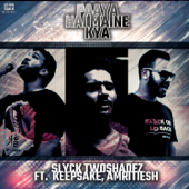 Paaya Hai Maine Kya (feat. Keepsake & Amritiesh) - Slyck Twoshadez