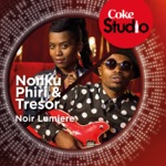 Nonku Phiri & TRESOR - Noir Lumiere (Coke Studio South Africa: Season 1) - Single