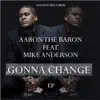 Stream & download Gonna Change EP (feat. Mike Anderson)