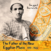 The Father of the New Egyptian Music, 1919 - 1922 - Sayyed Darwish