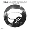 Stream & download Lower My Glasses /Tuff - Single