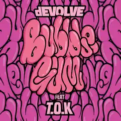 Bubble Gum (feat. T.O.K.) - Single by DEVOLVE album reviews, ratings, credits