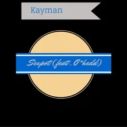Sexpot (feat. O*Hedd) - Single - Kayman Sexpot (feat. O*Hedd) - Single - Kayman