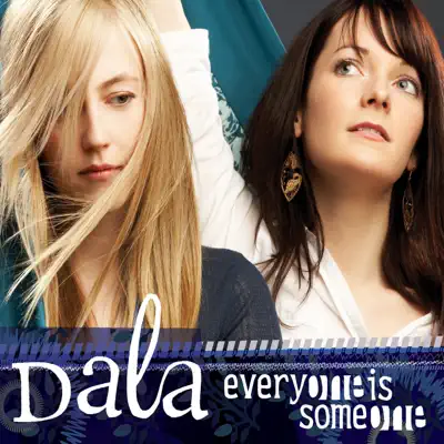 Everyone Is Someone - Dala