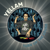 Turn Up the Sound - YELLAM