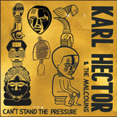 Can't Stand the Pressure - Karl Hector & The Malcouns