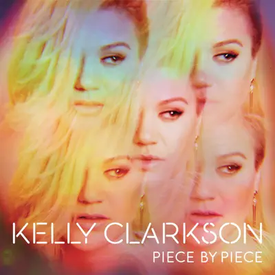 Piece by Piece (Deluxe Version) - Kelly Clarkson