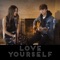 Love Yourself - Megan Nicole & Wesley Stromberg lyrics