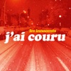 J'ai couru - Single