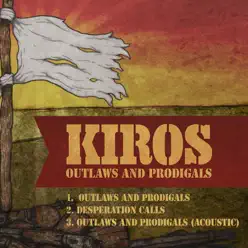 Outlaws and Prodigals - EP - Kiros Outlaws and Prodigals - EP - Kiros