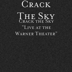 Crack the Sky: Live at the Warner Theater - Crack The Sky