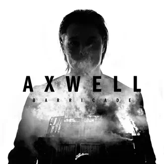 Barricade (Radio Edit) - Single by Axwell album reviews, ratings, credits