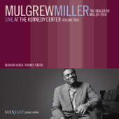 Live at the Kennedy Center, Vol. 2 (feat. The Mulgrew Miller Trio) - Mulgrew Miller