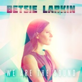 Betsie Larkin - We Are the Sound