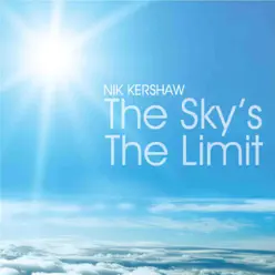 The Sky's the Limit - Single - Nik Kershaw
