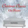 Christmas Classics On Piano album lyrics, reviews, download
