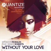 Without Your Love (feat. Randy Roberts) by Spencer Morales