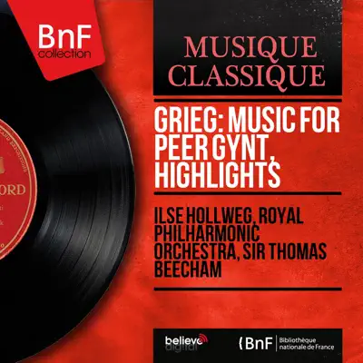 Grieg: Music for Peer Gynt, Highlights (Stereo Version) - Royal Philharmonic Orchestra