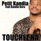 Touchez na (feat. Kandia Kora) - Petit Kandia lyrics