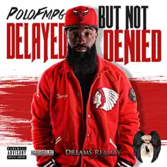 Delayed but Not Denied by Polo album reviews, ratings, credits