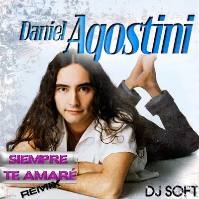 Siempre Te Amaré (Remix) - Single - Daniel Agostini